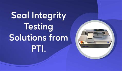 Seal Test / Sealing Test solution|seal integrity test methods.